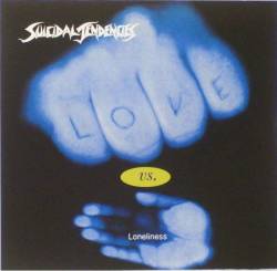 Suicidal Tendencies : Love Vs. Loneliness